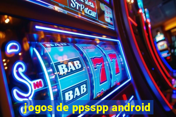 jogos de ppsspp android